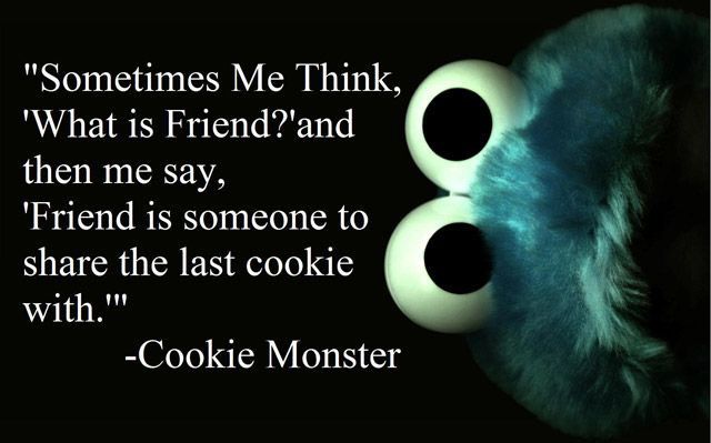  photo Cookie-Monster-quote-on-Friends_zpsaf790816.jpg