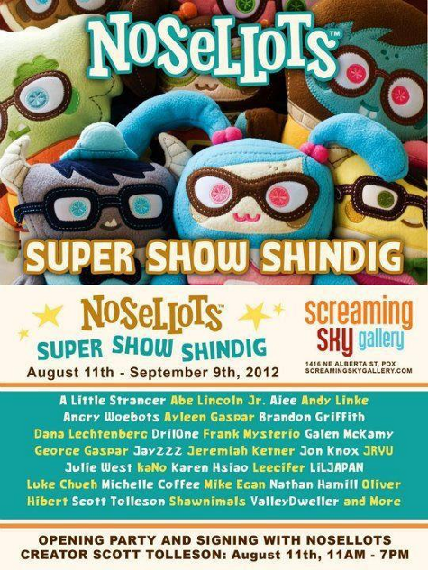 "Nosellots Super Show Shindig" at Screaming Sky Gallery